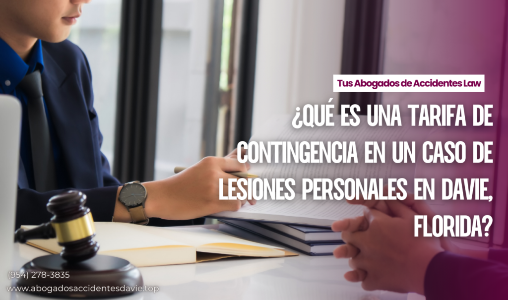 abogado de lesiones personales tarifa contingencia Davie